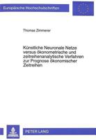 Kuenstliche Neuronale Netze Versus Oekonometrische Und Zeitreihenanalytische Verfahren Zur Prognose Oekonomischer Zeitreihen 3631324650 Book Cover