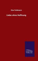 Liebe Ohne Hoffnung 3846041785 Book Cover