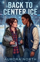 Back to Center Ice B0GY29K9L2 Book Cover