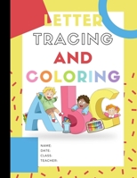 ABC Letter Tracing and Coloring: Workbook - Alphabet Handwriting Practice for kids - kindergarten - With traceable letters, Words, Sentences, plus Images for coloring for Kids Ages 2-5 B08BDYHNS1 Book Cover