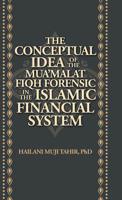 The Conceptual Idea of the Mua'Malat Fiqh Forensic in the Islamic Financial System 1543751261 Book Cover