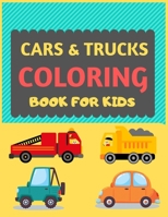 Cars & Trucks Coloring Book For Kids: Cool cars and vehicles trucks coloring book for kids & toddlers -trucks and cars for preschooler-coloring book for boys, girls, fun activity book for kids ages 2- 1677441216 Book Cover