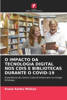 O Impacto Da Tecnologia Digital Nos Cdis E Bibliotecas Durante O Covid-19 6205780992 Book Cover