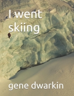 I went skiing B0C1J9F63K Book Cover
