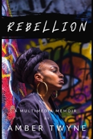Rebellion: A Multimedia Memoir B08M8Y5G2V Book Cover
