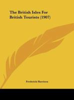 The British Isles For British Tourists 1120873037 Book Cover