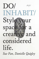 Do Inhabit: Style your space for a creative and considered life. (Interior Design book, Housewarming book, Book for Recent Graduates) 1907974482 Book Cover