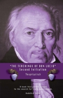 The Teachings of Don Lucio. Second Initiation: The Spiritual Truth 1727836642 Book Cover