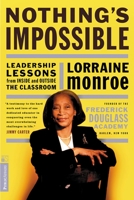 Nothing's Impossible: Leadership Lessons from Inside and Outside the Classroom 1891620207 Book Cover