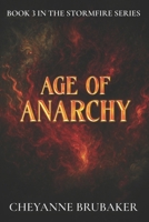 Age of Anarchy (Stormfire Series) B0F85JMDL3 Book Cover