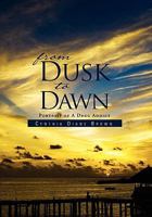 From Dusk to Dawn: Portrait of a Drug Addict 1462874053 Book Cover