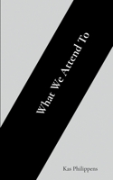 What We Attend To 9090422552 Book Cover