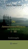 Die Amtsschimmelflusterer I - III 3734596831 Book Cover