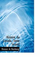 Histoire Du Canada, Tome Second 0559051026 Book Cover