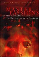 Master Passions: Emotion, Narrative, and the Development of Culture 0262134055 Book Cover