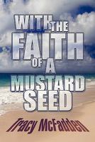 With the Faith of a Mustard Seed 142419993X Book Cover