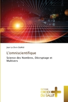 L'omniscientifique: Science des Nombres, Décryptage et Multivers 6203844713 Book Cover