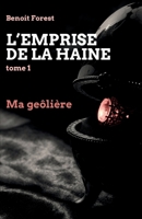 L'Emprise de la haine, tome 1 (French Edition) B0BN5CVR1C Book Cover