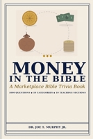 MONEY IN THE BIBLE ? A Marketplace Bible Trivia Book 1000 questions ? 10 categories B0H8G621SH Book Cover