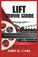 Lift Movie Guide: Reviews, Directorial Genius, and a Heist Like Never Before B0CS67G5MM Book Cover