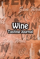 Wine Tasting Journal: Taste Log Review Notebook for Wine Lovers Diary with Tracker and Story Page Wein Cover 1673823971 Book Cover