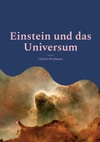 Einstein und das Universum: Eine popul?re Erl?uterung der ber?hmten Theorie (Neu?bersetzung) 375623553X Book Cover