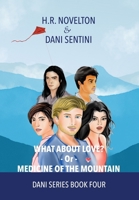 What About Love? -Or- Medicine Of The Mountain (Dani) 1968965130 Book Cover