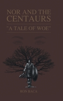 Nor and the Centaurs: A Tale of Woe 1662431430 Book Cover