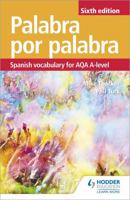 Palabra por Palabra Sixth Edition: Spanish Vocabulary for AQA A-level 1510434828 Book Cover