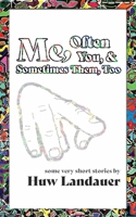 Me, Often You, and Sometimes Them, Too: Some Very Short Stories by B091GZRTTZ Book Cover