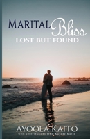 Marital Bliss Lost but Found 1838304487 Book Cover