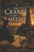 The Crane of Kaifeng: Book Five of the Keepers of the Light B0H9ZL3W5X Book Cover