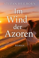 Im Wind der Azoren (Azorenromane) (German Edition) B0FN786B2Y Book Cover