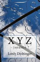 X y Z: - Intuitiv ! 1535135808 Book Cover