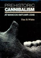 Prehistoric Cannibalism at Mancos 5Mtumr-2346 0691609039 Book Cover