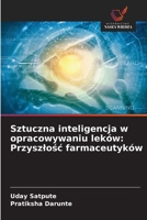 Sztuczna inteligencja w opracowywaniu leków: Przyszlosc farmaceutyków (Polish Edition) 6208762901 Book Cover