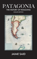 Patagonia: The History of Patagonia 1665796901 Book Cover