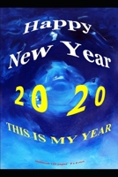 Happy New Year 2020: This Is My New Year 167838934X Book Cover