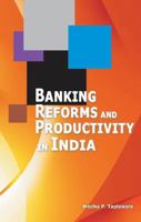 Banking Reforms and Productivity in India 8177082485 Book Cover