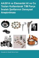 Aa2014 Ve Elementel Al Ve Cu Tozlari Kullanilarak T/M Parca Imalati Sartlarinin Deneysel Arastirilmasi 1789020026 Book Cover