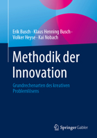 Methodik der Innovation: Grundrechenarten des kreativen Problemlösens 3658427361 Book Cover