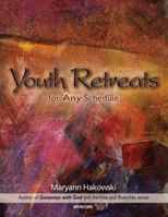 Youth Retreats for Any Schedule 0884899349 Book Cover