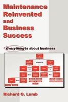 Maintenance Reinvented and Business Success 0615334407 Book Cover