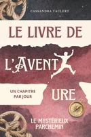 Le livre de l'Avent'ure: Le mystérieux parchemin (French Edition) B0CMVB9V86 Book Cover