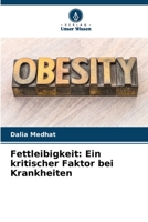 Fettleibigkeit: Ein kritischer Faktor bei Krankheiten 6205732491 Book Cover