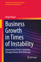 Business Growth in Times of Instability: Empowering Private Companies Through Disaster Risk Reduction 3031693698 Book Cover