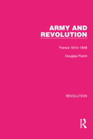 Army and Revolution; France 1815-1848. 1032128240 Book Cover
