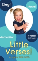 Little Verses!: to grow BIG faith (Sing, Move, and Memorize!) B0GQZNZ59M Book Cover