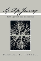 My Life Journey: Both Upwards and Downwards 1663270813 Book Cover