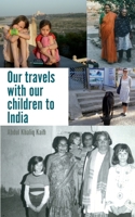 Our travels with our children to India 3754364456 Book Cover